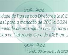 Solenidade de Posse dos Diretores (as) e Entrega de Certificados para as Escolas na Categoria Ouro do IDEB 2019.