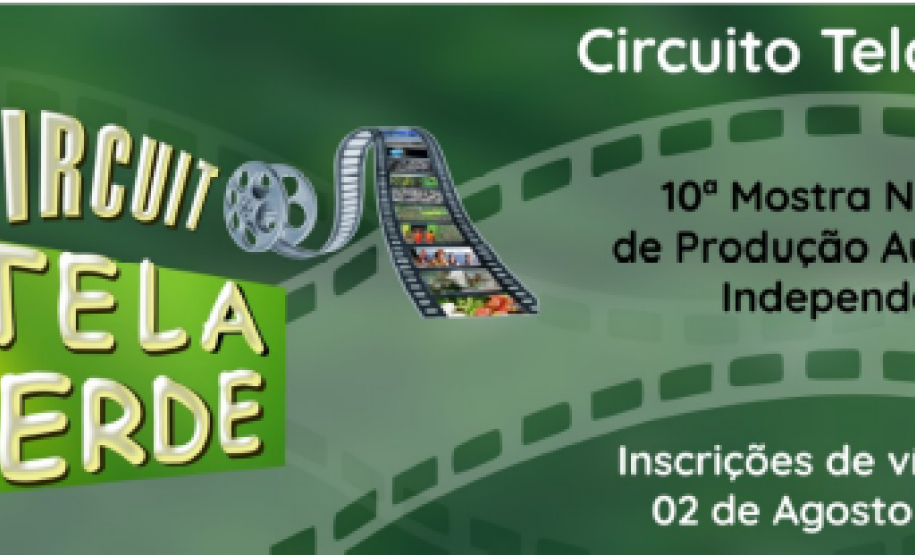 10ª MOSTRA NACIONAL DE PRODUÇÃO AUDIOVISUAL INDEPENDENTE DO CIRCUITO TELA VERDE
